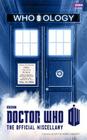 Who-ology: Doctor Who: The Official Miscellany By Cavan Scott, Mark Wright Cover Image