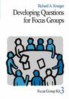 Developing Questions for Focus Groups (Focus Group Kit #3) By Richard A. Krueger Cover Image