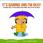 It's Raining and I'm Okay: A Calming Story to Help Children Relax When They Go Out and about By Adele Devine, Quentin Devine (Illustrator) Cover Image