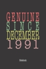 Genuine Since December 1991: Notebook By Genuine Gifts Publishing Cover Image