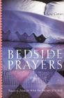 Bedside Prayers: Prayers & Poems for When You Rise and Go to Sleep Cover Image