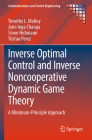 Inverse Optimal Control and Inverse Noncooperative Dynamic Game Theory: A Minimum-Principle Approach (Communications and Control Engineering) By Timothy L. Molloy, Jairo Inga Charaja, Sören Hohmann Cover Image