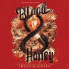 Blood & Honey Lib/E By Holter Graham (Read by), Saskia Maarleveld (Read by), Shelby Mahurin Cover Image