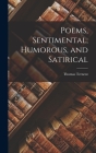 Poems, Sentimental, Humorous, and Satirical By Thomas Ternent Cover Image