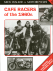 Cafe Racers of the 1960s:  Machines, Riders and Lifestyle a Pictorial Review By Mick Walker Cover Image