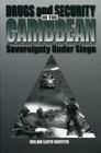 Drugs and Security in the Caribbean: Sovereignty Under Siege By Ivelaw Griffith Cover Image