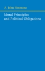 Moral Principles and Political Obligations By A. John Simmons Cover Image