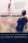 Nobody's Children: Abuse and Neglect, Foster Drift, and the Adoption Alternative By Elizabeth Bartholet Cover Image