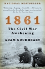 1861: The Civil War Awakening By Adam Goodheart Cover Image