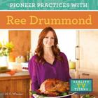 Pioneer Practices with Ree Drummond (Reality TV Titans) Cover Image