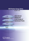 International Safeguards in the Design of Enrichment Plants By International Atomic Energy Agency (Editor) Cover Image