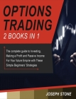 Options Trading: The complete guide to Investing, Making a Profit and Passive Income For Your future Empire with These Simple Beginners (Business #3) By Joseph Stone Cover Image