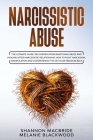 Narcissistic Abuse: The Ultimate Guide. Recovering from Emotional Abuse and Healing after Narcissistic Relationship. How to Fight Narcissi Cover Image