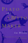 Plato the Myth Maker By Luc Brisson, Gerard Naddaf (Translated by) Cover Image