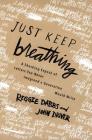 Just Keep Breathing: A Shocking Expose' of Letters You Never Imagined a Generation Would Write Cover Image