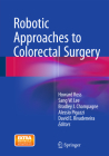 Robotic Approaches to Colorectal Surgery Cover Image