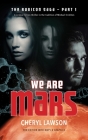 We Are Mars: The Rubicon Saga - Part 1 By Cheryl Lawson Cover Image