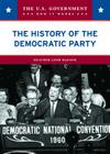 The History of the Democratic Party (U.S. Government: How It Works) By Heather Lehr Wagner Cover Image
