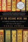 If the Oceans Were Ink: An Unlikely Friendship and a Journey to the Heart of the Quran By Carla Power Cover Image