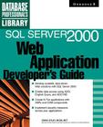 SQL Server 2000 Web Application Developer's Guide (Database Professional's Library) Cover Image