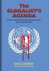 The Globalist's Agenda: Plan for a Worldwide Dictatorial Government and the End Year 2051 By Soul Esprit Cover Image