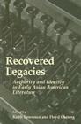 Recovered Legacies: Authority And Identity In Early Asian Amer Lit (Asian American History & Cultu) By Keith Lawrence, Floyd Cheung (Contributions by) Cover Image