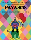 Libro de pintar para niños de 7+ años (Payasos): Este libro tiene 40 páginas para colorear sin estrés, para reducir la frustración y mejorar la confia Cover Image