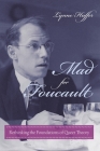 Mad for Foucault: Rethinking the Foundations of Queer Theory (Gender and Culture) By Lynne Huffer Cover Image