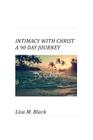 Intimacy With Christ A 90 Day Journey By Lisa M. Black Cover Image