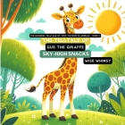 The Telltale of Gus the Giraffe's Sky-High Snacks Cover Image