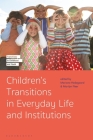 Children's Transitions in Everyday Life and Institutions By Marilyn Fleer (Editor), Mariane Hedegaard (Editor), Megan Adams (Editor) Cover Image