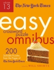 The New York Times Easy Crossword Puzzle Omnibus Volume 13: 200 Solvable Puzzles from the Pages of The New York Times Cover Image