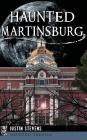 Haunted Martinsburg Cover Image
