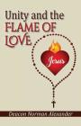 Unity and the Flame of Love By Deacon Norman Alexander, Sam Severn (Editor) Cover Image