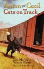 Anton and Cecil, Book 2: Cats on Track By Lisa Martin, Valerie Martin, Kelly Murphy (Illustrator) Cover Image