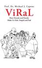 Viral: How Friends and Family Make Us Sick, Stupid and Sad By Prof Michael J. Capone Cover Image