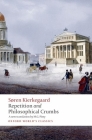 Repetition and Philosophical Crumbs (Oxford World's Classics) By Soren Kierkegaard, M. G. Piety, Edward F. Mooney Cover Image