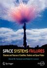 Space Systems Failures: Disasters and Rescues of Satellites, Rocket and Space Probes By David M. Harland, Ralph Lorenz Cover Image