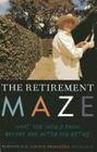 The Retirement Maze: What You Should Know Before and After You Retire By Rob Pascale, Louis H. Primavera, Rip Roach Cover Image