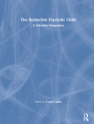 The Borderline Psychotic Child: A Selective Integration By Trevor Lubbe (Editor) Cover Image