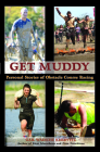 Get Muddy: Personal Stories of Obstacle Course Racing Cover Image