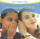 How to Deal with Secrets (Let's Work It Out) Cover Image