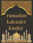 ramadan kalender kinder: Ramadan kalender und planer, Ramadan planer 2021, Ramadan kalender. Cover Image