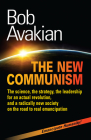 THE NEW COMMUNISM: The science, the strategy, the leadership for an actual revolution, and a radically new society on the road to real emancipation Cover Image