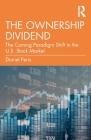 The Ownership Dividend: The Coming Paradigm Shift in the U.S. Stock Market Cover Image