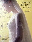 Master Lighting Guide for Wedding Photographers By Bill Hurter Cover Image