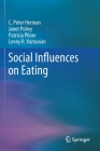 Social Influences on Eating By C. Peter Herman, Janet Polivy, Patricia Pliner Cover Image