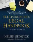 Self-Publisher's Legal Handbook, Second Edition: Updated Guide to Protecting Your Rights and Wallet By Helen Sedwick Cover Image