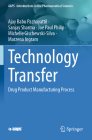 Drug Product Manufacturing Process: Technology Transfer By Ajay Babu Pazhayattil, Sanjay Sharma, Joe Paul Philip Cover Image