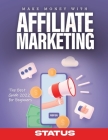 Make Money with Affiliate Marketing: The Best Guide 2022 for Beginners Cover Image